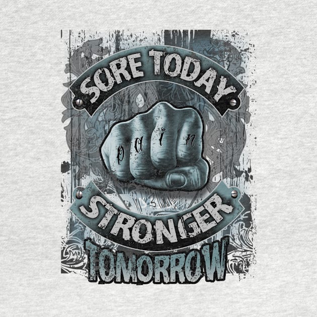 Sore Today Stronger Tomorrow by veerkun